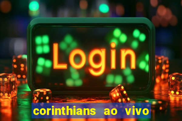 corinthians ao vivo multi canais